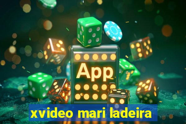 xvideo mari ladeira